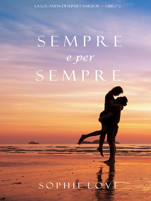 Title details for Sempre e per sempre by Sophie Love - Available